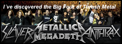 I have discoverd The Big Four of Thrash Metal
